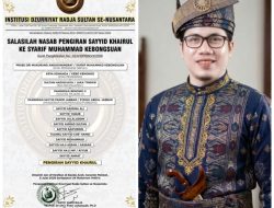 Institusi Dzurriyat Radja Sultan se-Nusantara Iktirafkan Salasilah Nasab Dato’ Sri Pengiran Sayyid Khairul
